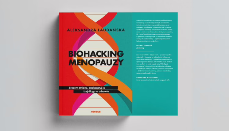 Nowa książka Aleksandry Laudańskiej - "Biohacking menopauzy"